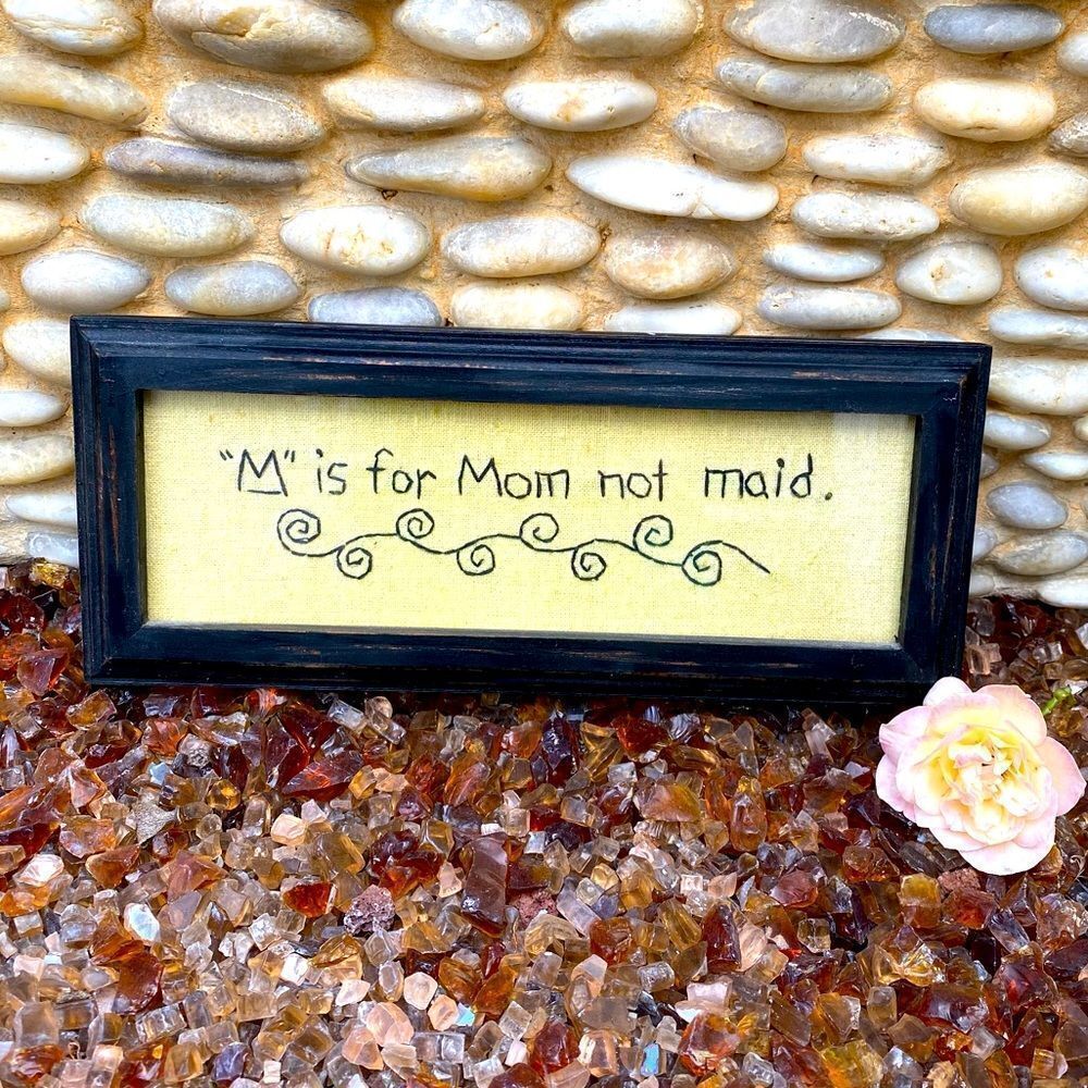 🏡”M” is for Mom, not Maid” embroidered wall or standing framed plaque.